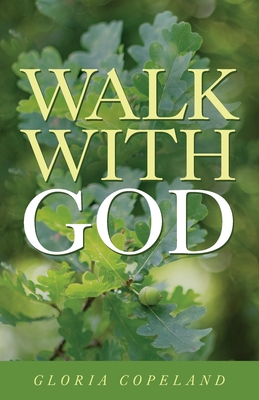 Walk with God - Copeland, Gloria