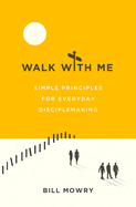 Walk with Me: Simple Principles for Everyday Disciplemaking