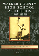 Walker County High School Athletics: 1920-2000 - Morrison, Pat