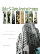 Walker & Gillette, American Architects: From Classicism Through Modernism (1900s - 1950s)