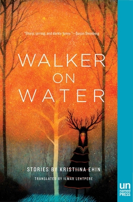 Walker on Water - Ehin, Kristiina, and Lehtpere, Ilmar (Translated by)