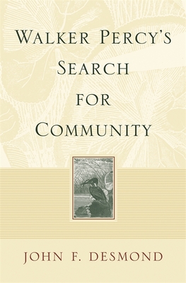 Walker Percy's Search for Community - Desmond, John F