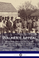 Walker's Appeal, with a Brief Sketch of His Life and Also Garnet's Address to the Slaves of the United States of America