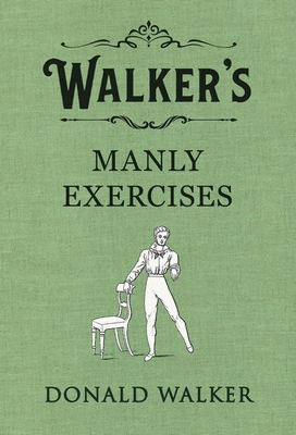 Walker's Manly Exercises - Walker, Donald