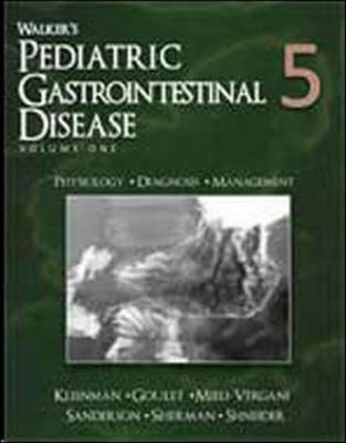 Walker's Pediatric Gastrointestinal Disease: Physiology, Diagnosis, Management - Kleinman, Ronald E (Editor)