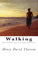 Walking: All Good Things Are Wild and Free.