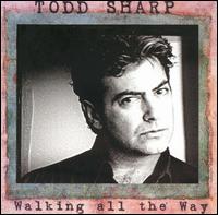 Walking All the Way - Todd Sharp