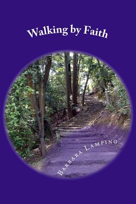 Walking by Faith - Lamping, Barbara