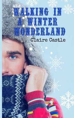 Walking in a Winter Wonderland - Castle, Claire