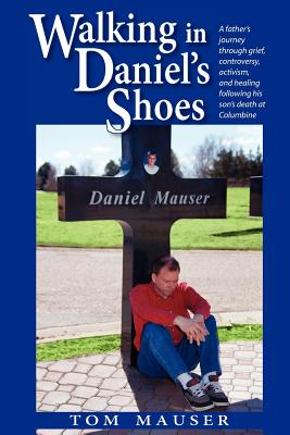 Walking in Daniel's Shoes - Mauser, Tom