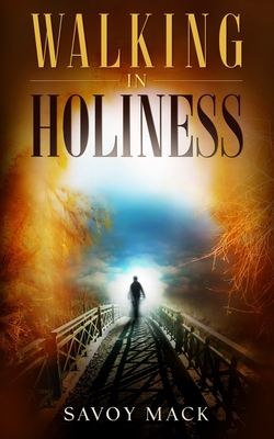 Walking in Holiness - Ruffin, Justin (Editor), and Mack, Savoy