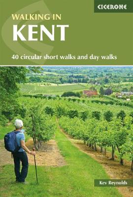 Walking in Kent: 40 circular short walks and day walks - Reynolds, Kev