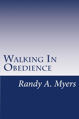 Walking In Obedience - Myers, Randy a