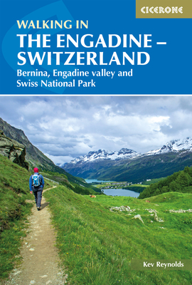Walking in the Engadine - Switzerland: Bernina, Engadine valley and Swiss National Park - Reynolds, Kev