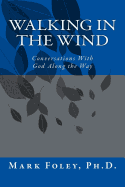 Walking in the Wind: Conversations with God Along the Way