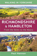 Walking in Yorkshire: Richmondshire & Hambleton: From the Dales to the Moors