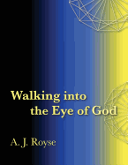 Walking Into the Eye of God