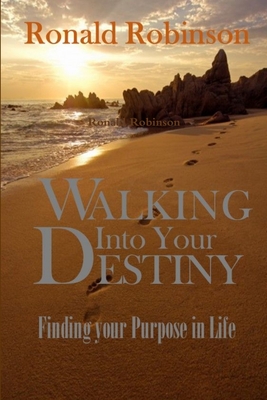 Walking Into Your Destiny - Robinson, Ronald