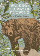 Walking is a a Way of Knowing - In a Kadar Forest