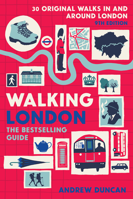 Walking London, 9th Edition: Thirty Original Walks in and Around London - Duncan, Andrew