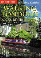 Walking London's Docks, Rivers and Canals