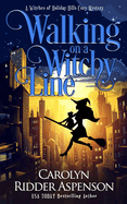 Walking on a Witchy Line: A Witches of Holiday Hills Cozy Mystery