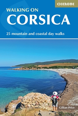 Walking on Corsica: 25 mountain and coastal day walks - Price, Gillian