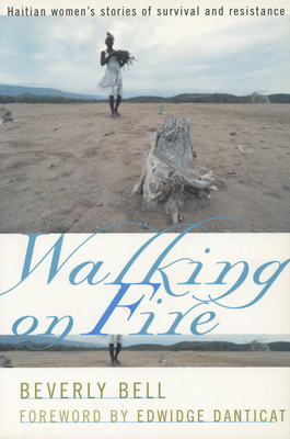 Walking on Fire: Psychiatry and Eugenics in the United States and Canada, 1880-1940 - Bell, Beverly, and Danticat, Edwidge (Foreword by)