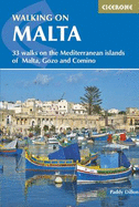 Walking on Malta: 33 walks on the Mediterranean islands of Malta, Gozo and Comino