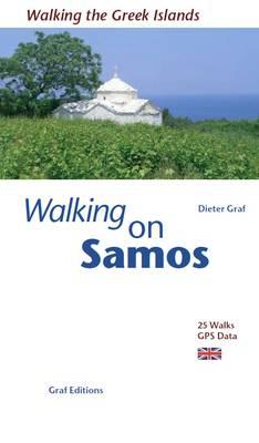 Walking on Samos: 25 Walks, Updated GPS Data - Graf, Dieter