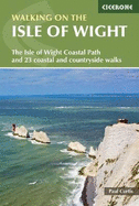 Walking on the Isle of Wight: The Isle of Wight Coastal Path and 23 coastal and countryside walks