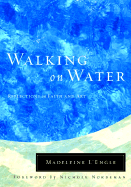 Walking on Water: Reflections on Faith and Art