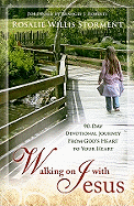 Walking on with Jesus: 90-Day Devotional Journey from God's Heart to Your Heart