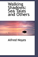 Walking Shadows: Sea Tales and Others