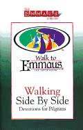 Walking Side by Side: Devotions for Pilgrims: Walk to Emmaus - Bultemeier, Joanne, and Jones, Cherie