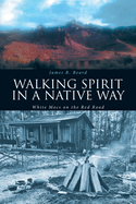 Walking Spirit in a Native Way: White Mocs on the Red Road