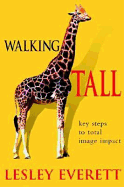 Walking Tall: Key steps to total image impact