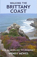 Walking the Brittany Coast: Morlaix to Benodet v. 2