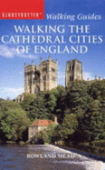 Walking the Cathedral Cities of England