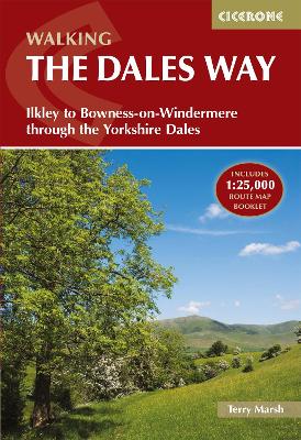 Walking the Dales Way: Ilkley to Bowness-on-Windermere through the Yorkshire Dales - Marsh, Terry