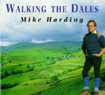 Walking the Dales - Harding, Mike, and Stephenson, Tom (Foreword by)