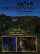 Walking the Pilgrim Ways - Sugden, K.