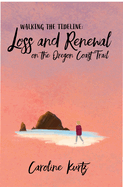 Walking the Tideline: Loss and Renewal on the Oregon Coast Trail