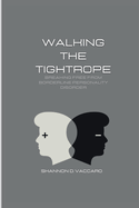 Walking the Tightrope: Breaking Free from Borderline Personality Disorder