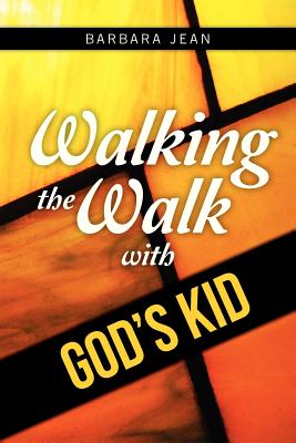 Walking the Walk with God's Kid - Carlson, Barbara Jean