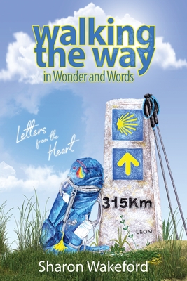 Walking The Way in Wonder and Words: Letters from the Heart - Wakeford, Sharon, and Davies, Gregg (Cover design by)