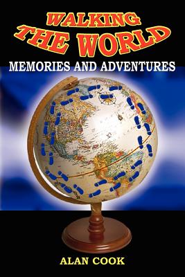 Walking the World: Memories and Adventures - Cook, Alan