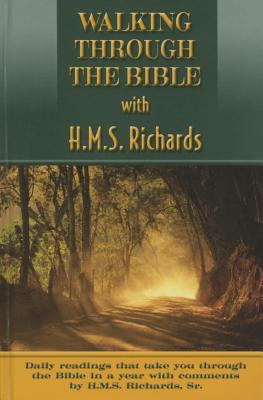 Walking Through Your Bible with H.M.S. Richards - Richards, H M S, and Wilson, Kenneth W