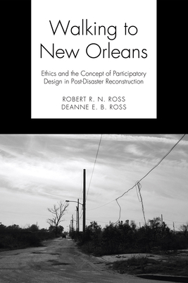 Walking to New Orleans - Ross, Robert R N, and Ross, Deanne E B