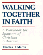 Walking Together in Faith: A Workbook for Sponsors of Christian Initiation